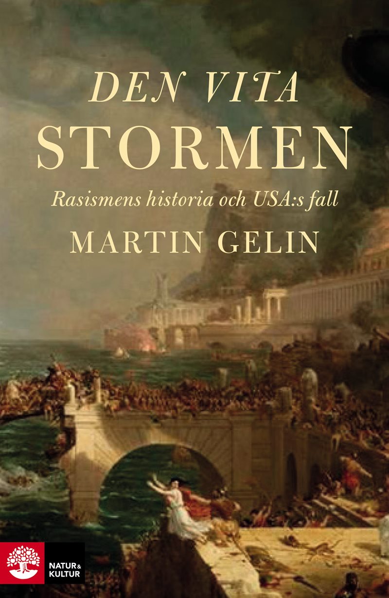 Den vita stormen : rasismens historia och USA:s fall