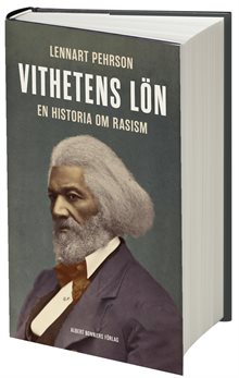 Vithetens lön : en historia om rasism